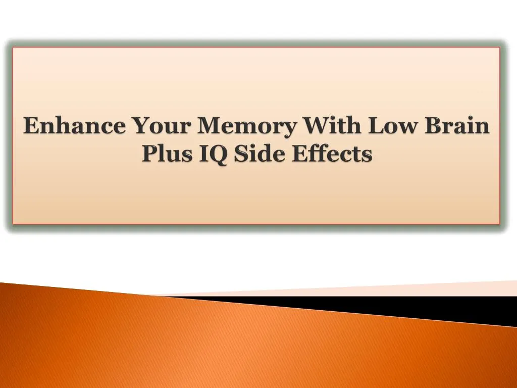enhance your memory with low brain plus iq side effects