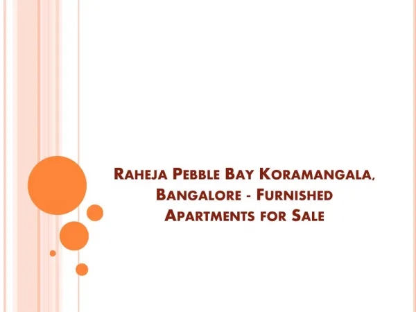 Raheja Pebble Bay Koramangala, Bangalore - Furnished Apartments for Sale