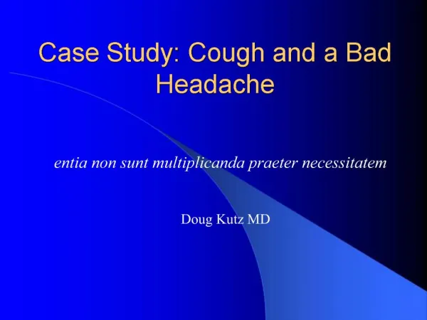 Case Study: Cough and a Bad Headache