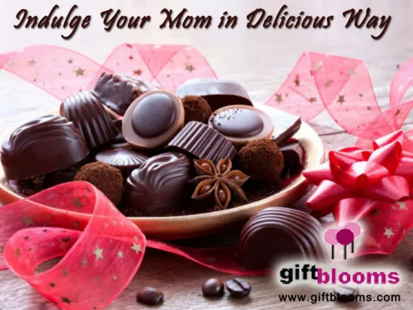 Indulge Your Mom in Delicious Way