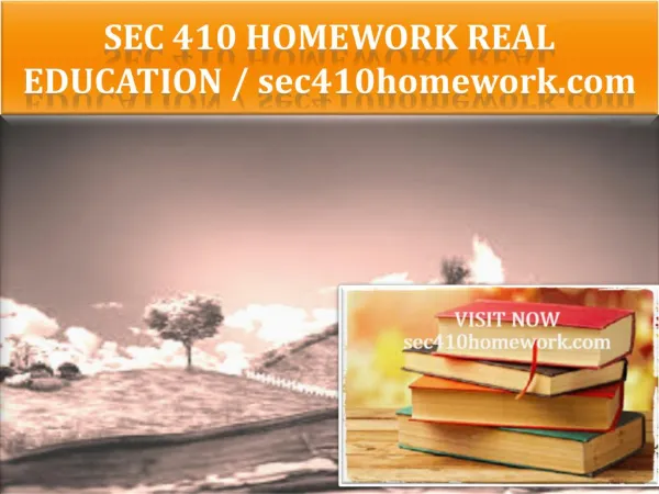 SEC 410 HOMEWORK Real Education / sec410homework.com
