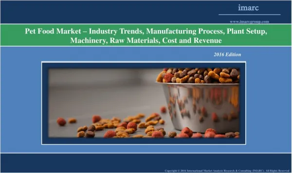 Pet Food Market - Global Industry Analysis, Trends, Manufacturing Process and Plant Setup