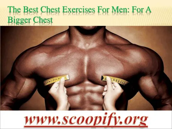 The Best Chest Exercises For Men: For A Bigger Chest