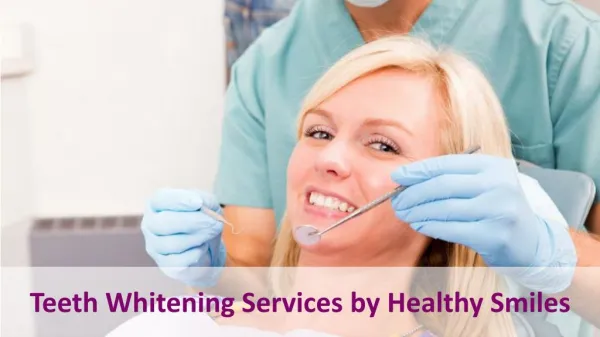 Teeth Whitening Services by Healthy Smiles