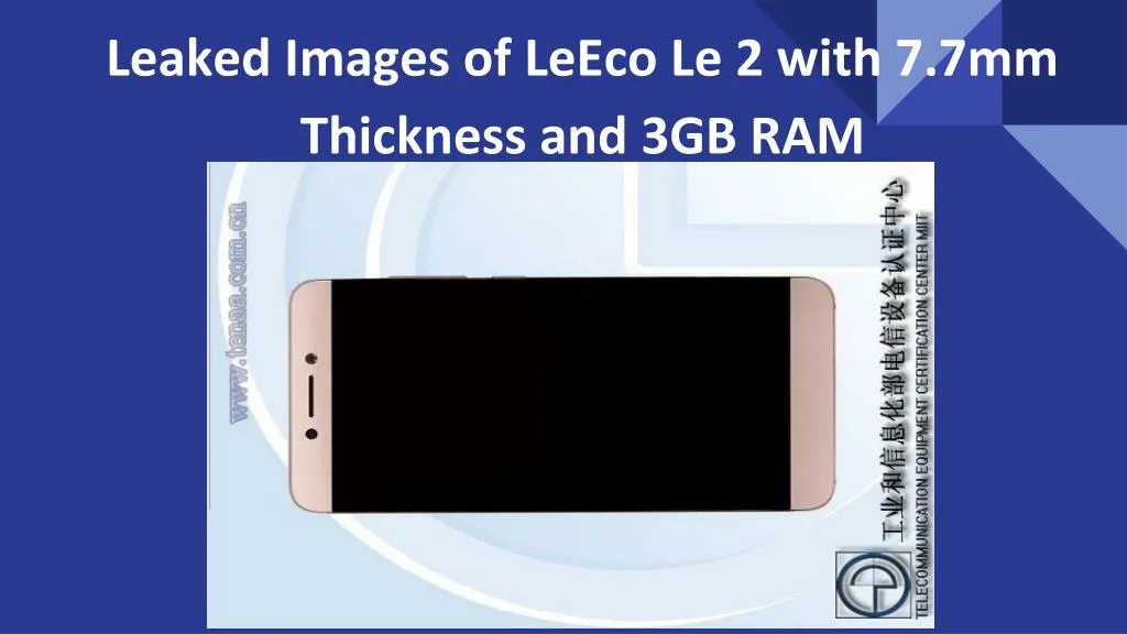 leaked images of leeco le 2 with 7 7mm thickness and 3gb ram