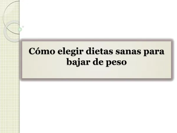 Cómo elegir dietas sanas para bajar de peso