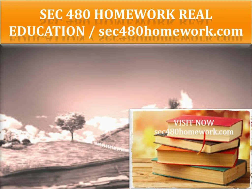 sec 480 homework real education sec480homework com