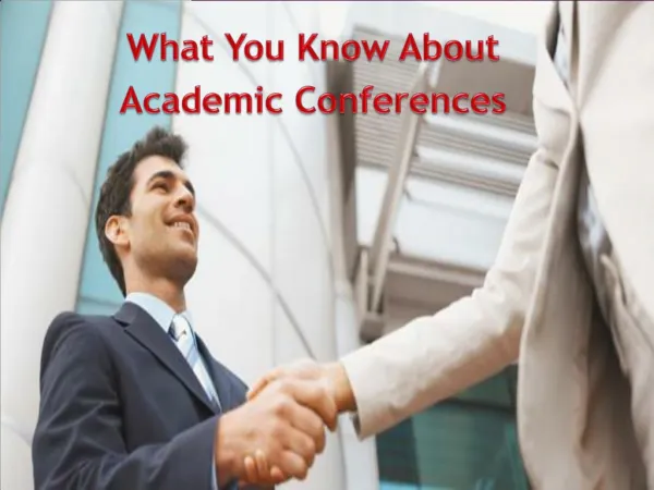 What You Know About Academic Conferences