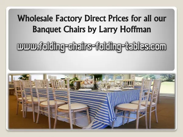 Wholesale Factory Direct Prices for All our Banquet Chairs by Larry Hoffman