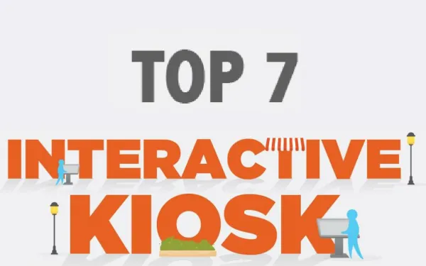 Top 7 Interactive Kiosk