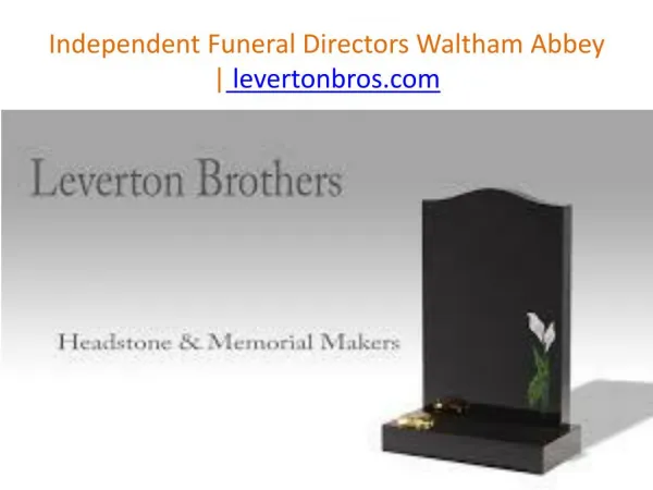 Independent Funeral Directors Waltham Abbey | levertonbros.com