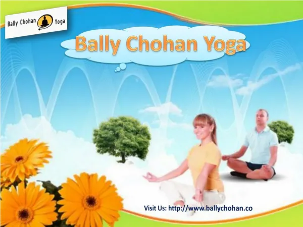 Bally Chohan Yoga - Your Ultimate Guide to Finding the Perfect Yoga