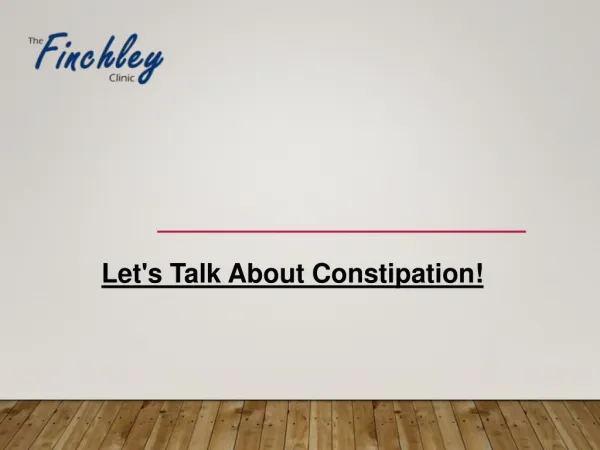 Let's Talk about Constipation!