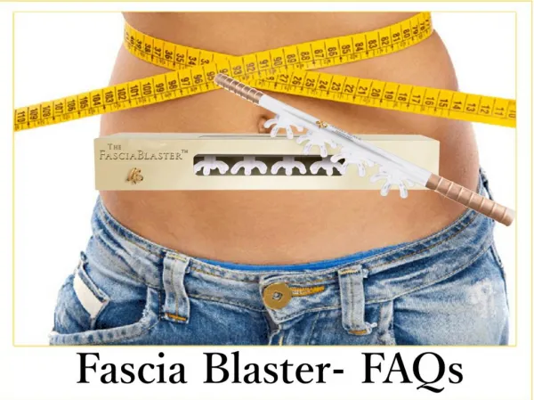 Fascia Blaster- FAQs