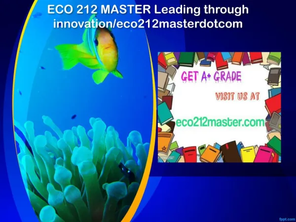 ECO 212 MASTER Leading through innovation/eco212masterdotcom
