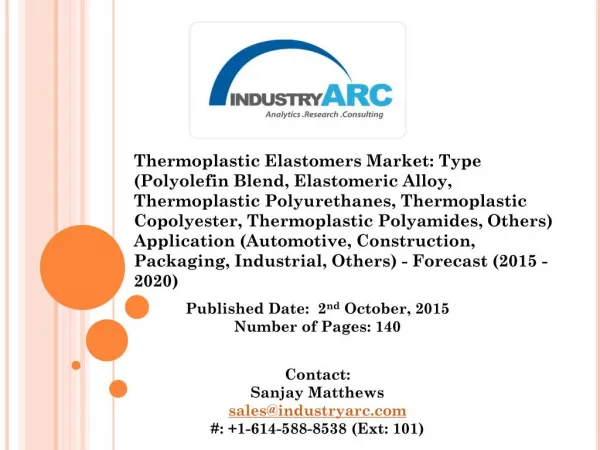 Thermoplastic Elastomers Market is an emerging market with the production, supply and applications of Thermoplastic Elas