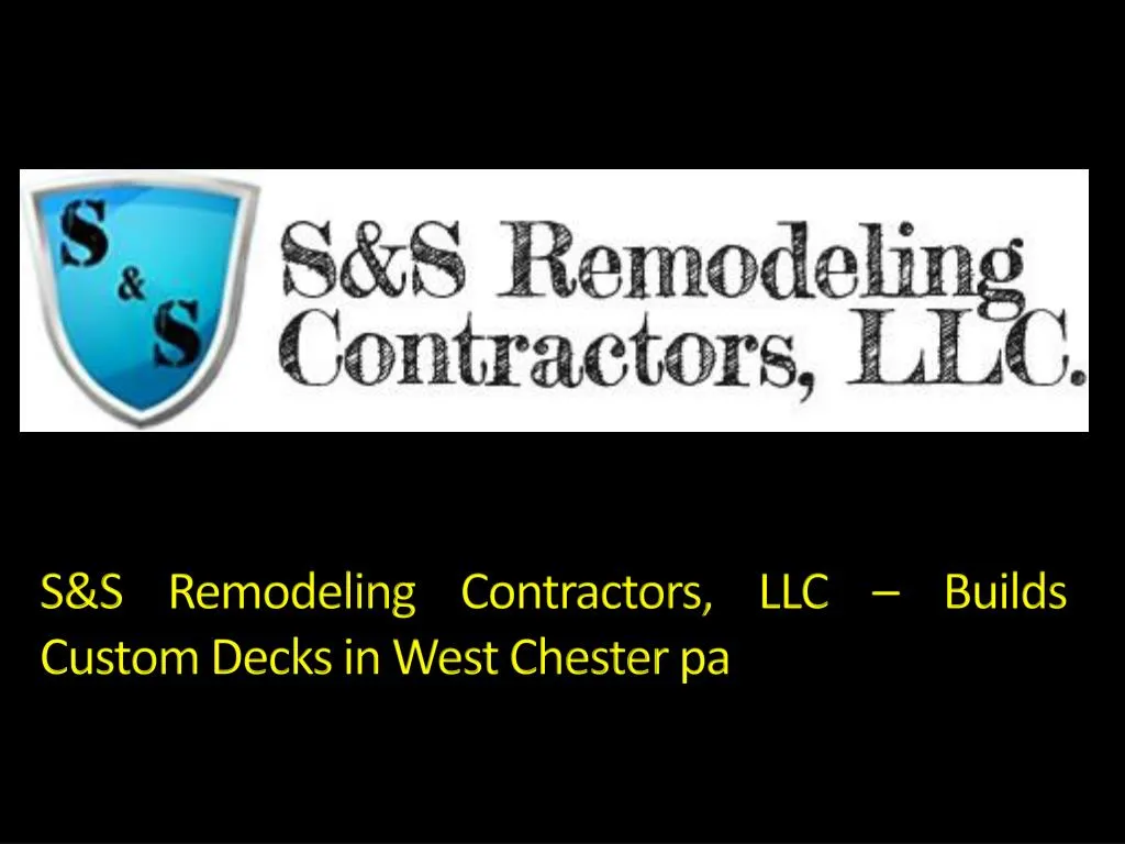 s s remodeling contractors llc builds custom decks in west chester pa
