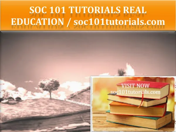 SOC 101 TUTORIALS Real Education / soc101tutorials.com