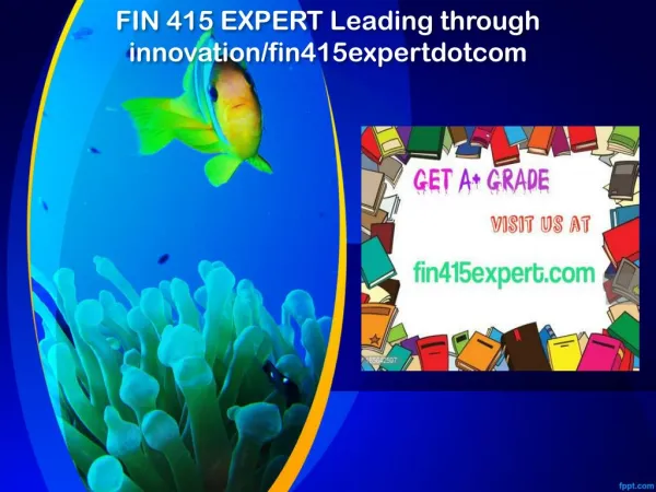 FIN 415 EXPERT Leading through innovation/fin415expertdotcom