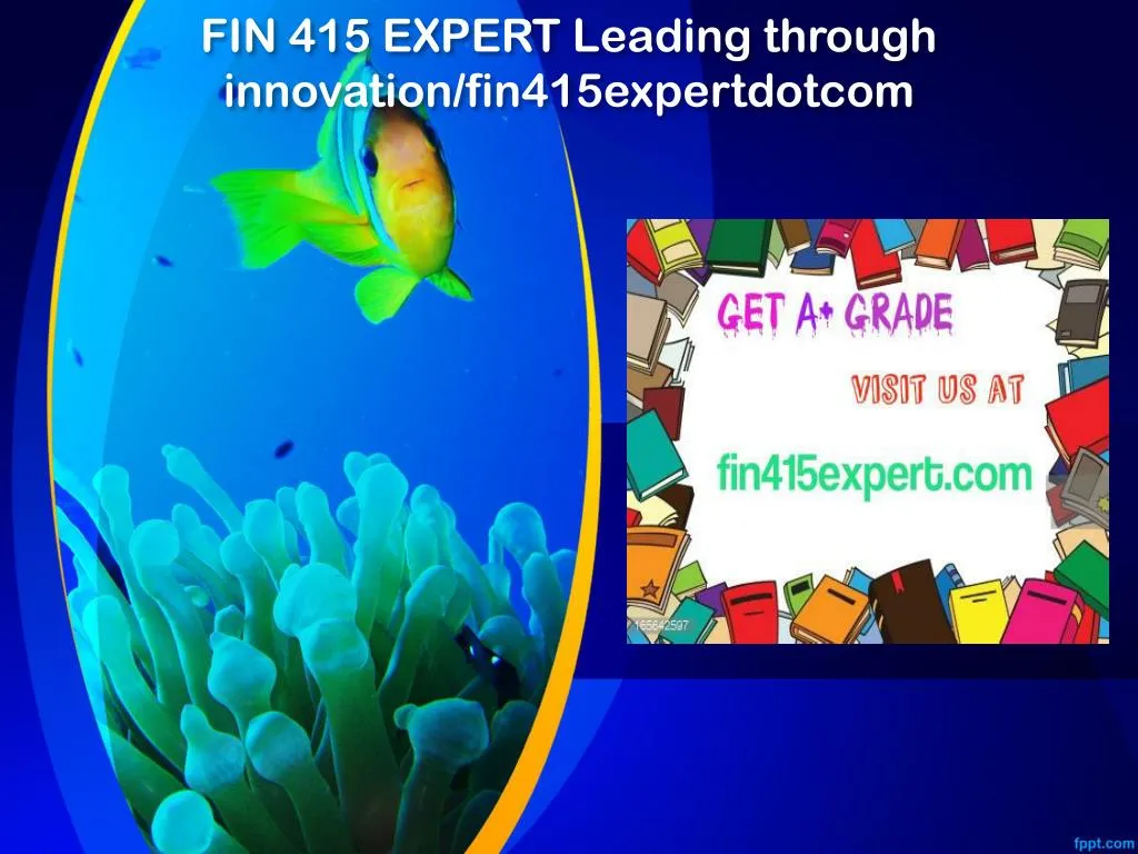 fin 415 expert leading through innovation fin415expertdotcom