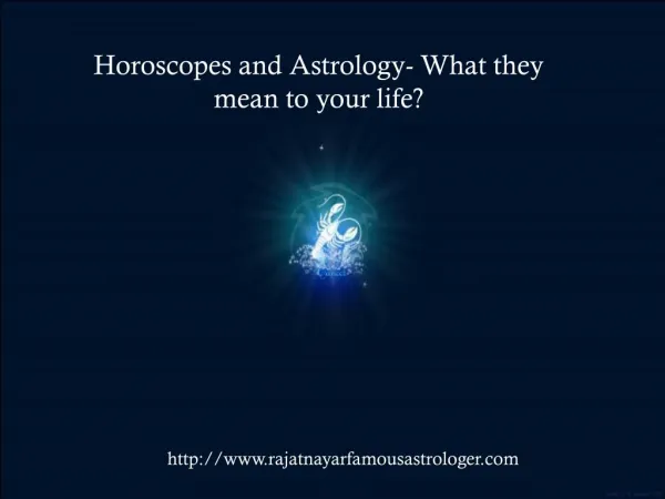 Horoscopes and Astrology- What they mean to your life?