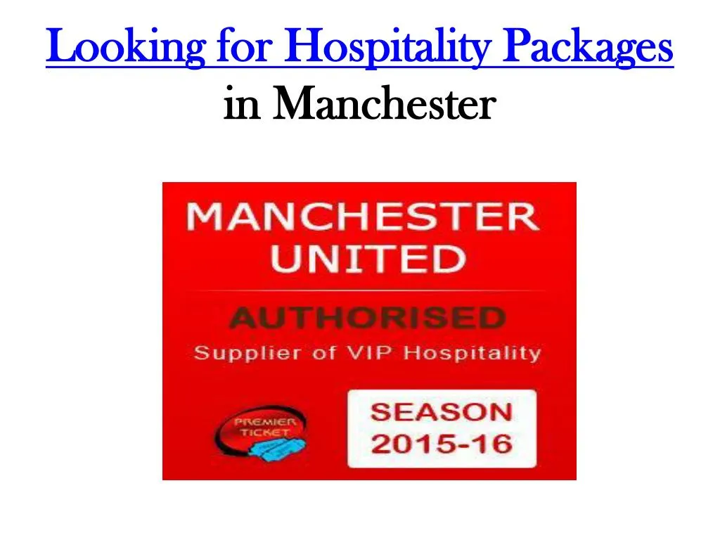 looking for hospitality packages in manchester