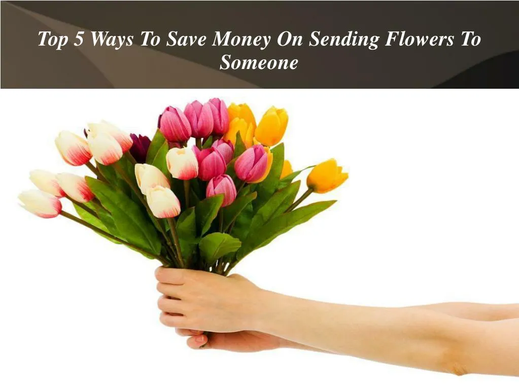 top 5 ways to save money on sending flowers to someone