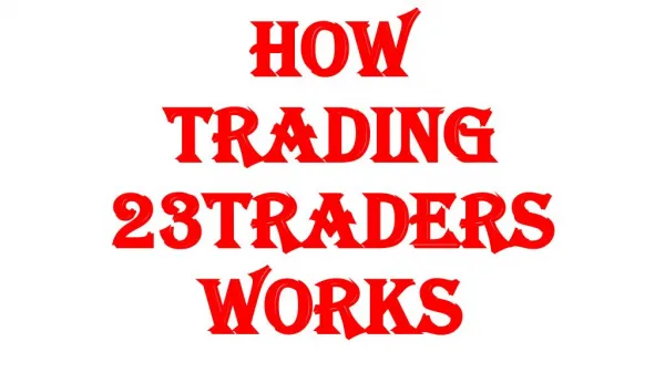 How Trading 23Traders works