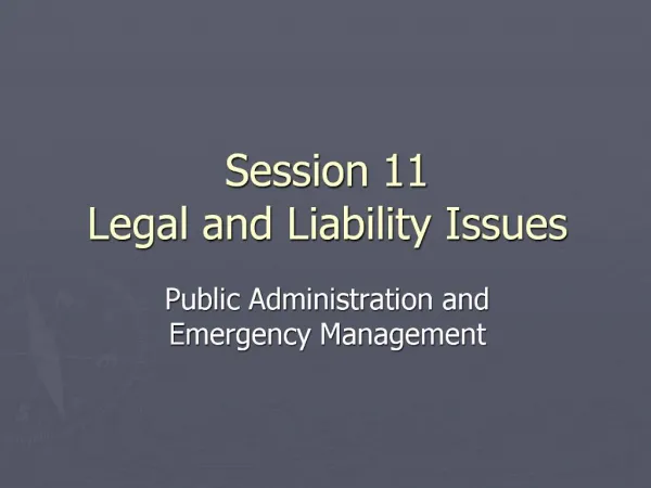 Session 11 Legal and Liability Issues