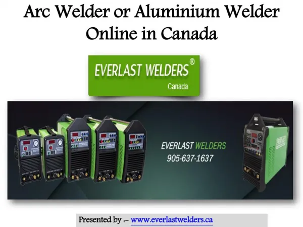 Online Arc Welder or Aluminium Welders in Canada