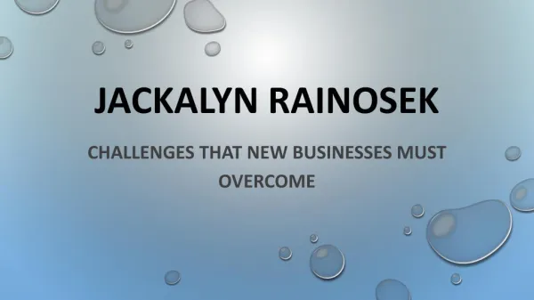 Jackalyn Rainosek, PHD - Challenges That New Businesses Must Overcome