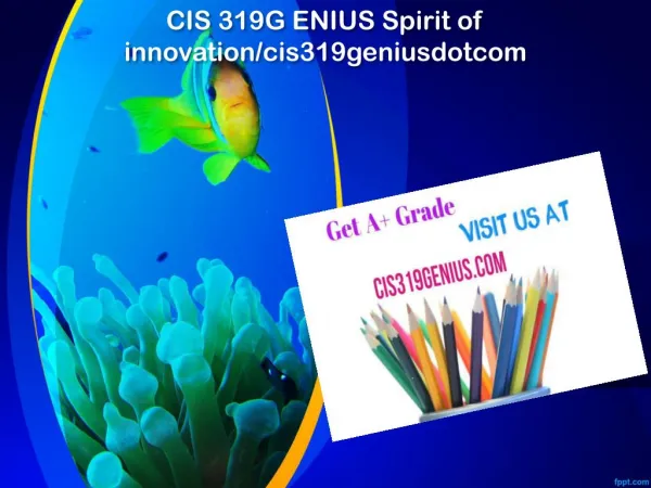 CIS 319 GENIUS Spirit of innovation/cis319geniusdotcom