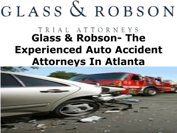 Glass & Robson- The Experienced Auto Accident Attorneys In Atlanta