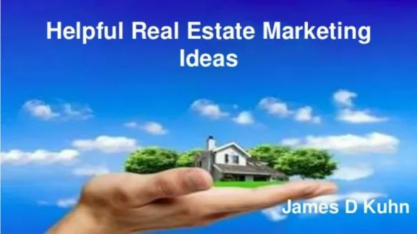 James D Kuhn | Helpful Real Estate Marketing Ideas