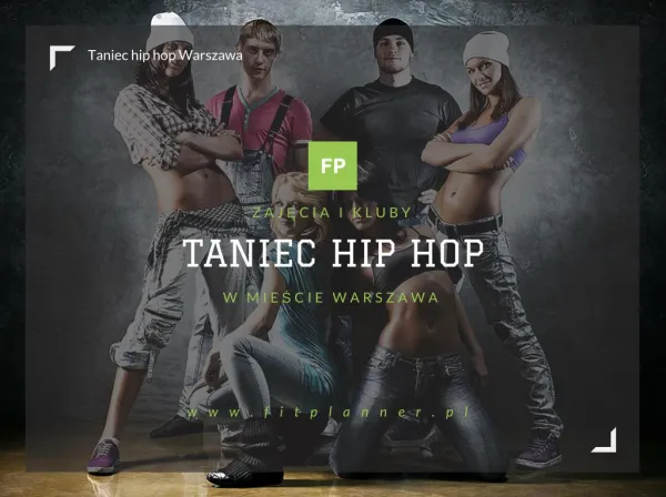 Taniec hip hop Warszawa - FitPlanner.pl