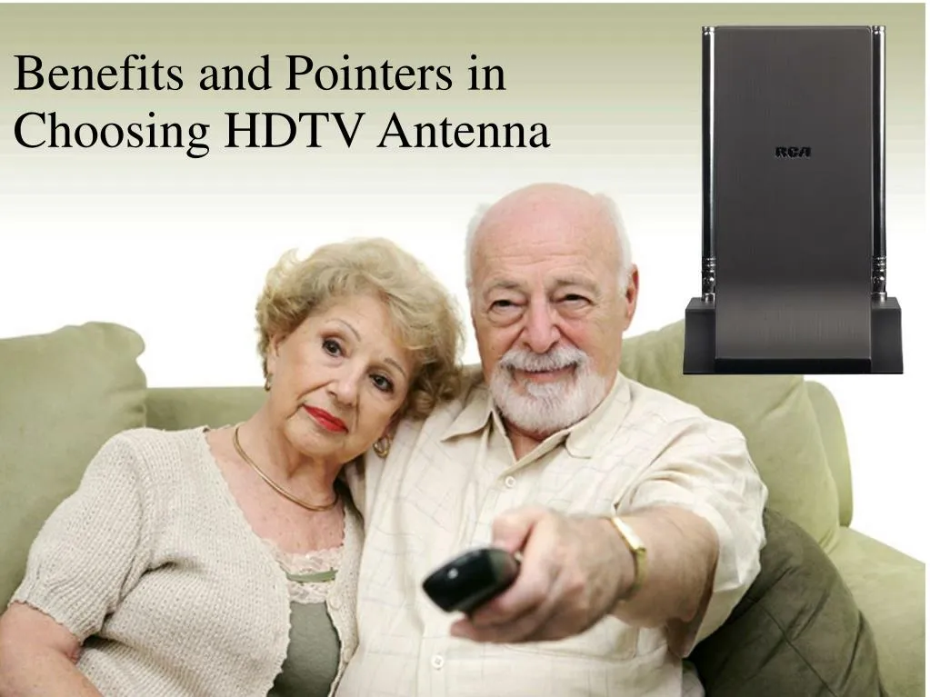 benefits and pointers in choosing hdtv antenna