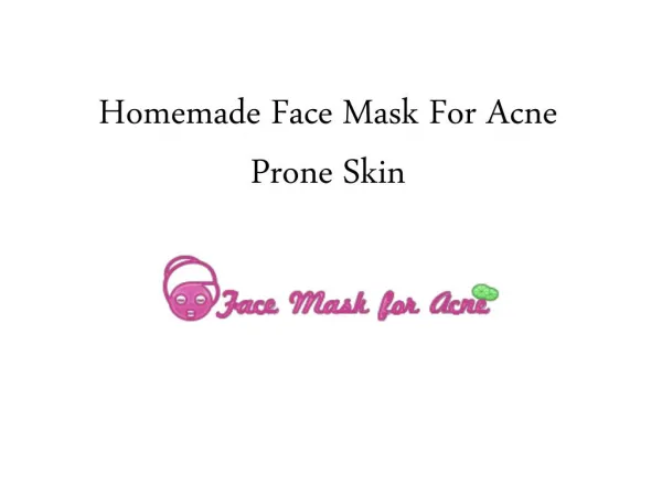 Homemade Face Mask For Acne Prone Skin
