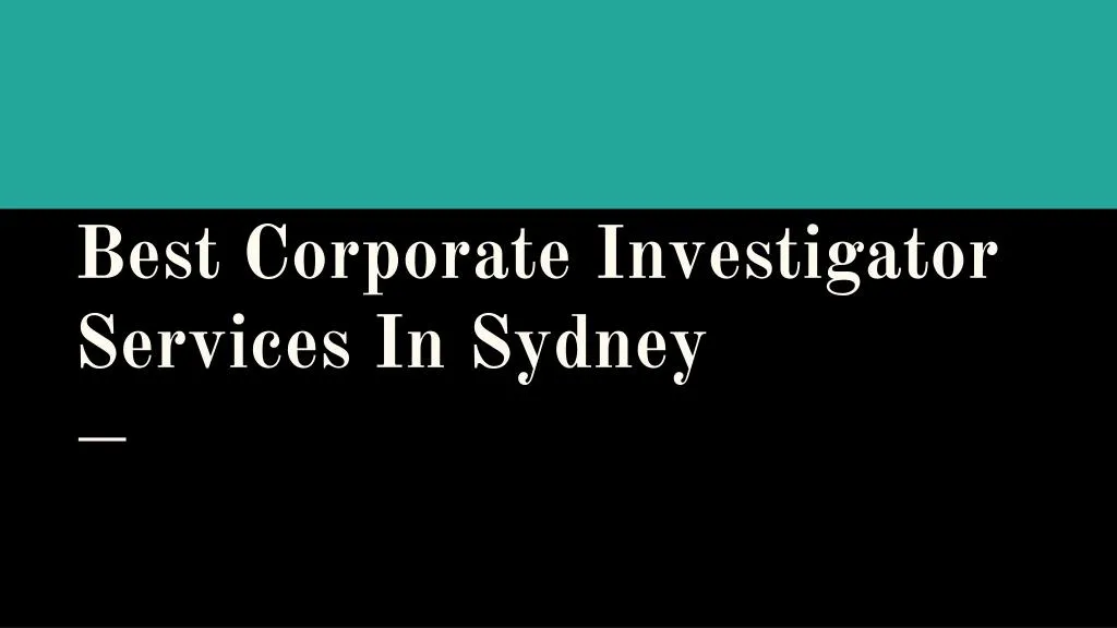 best corporate investigator services in sydney