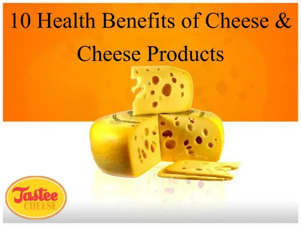 10 Health Benefits of Cheese & Cheese Products