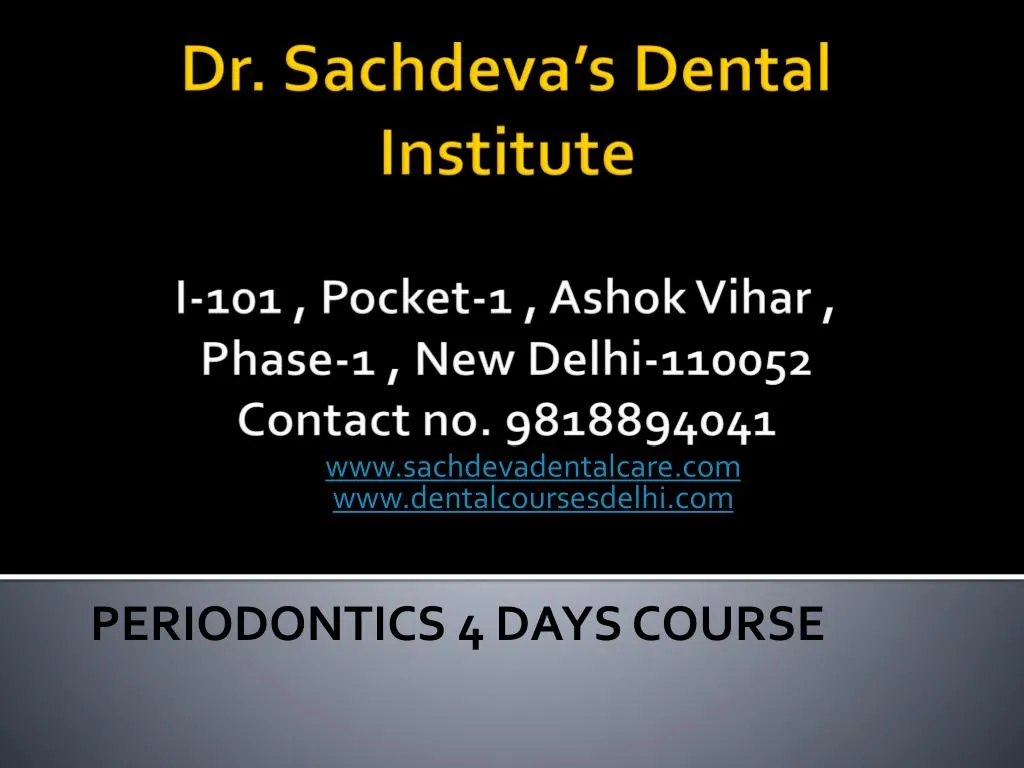 www sachdevadentalcare com www dentalcoursesdelhi com periodontics 4 days course