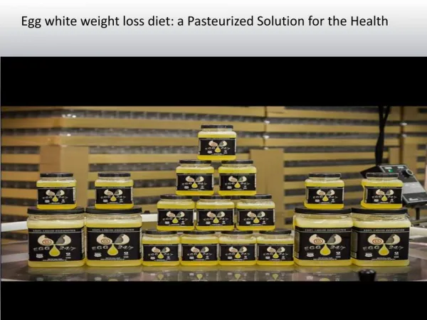 Egg white weight loss diet: a Pasteurized Solution for the Health