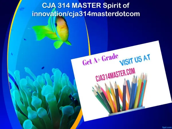 CJA 314 MASTER Spirit of innovation/cja314masterdotcom