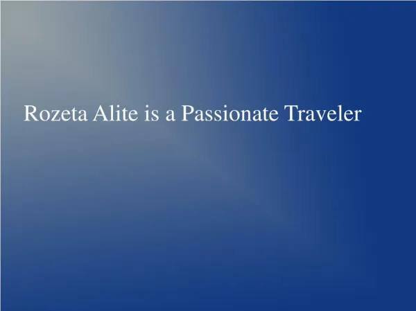Rozeta Alite is a Passionate Traveler