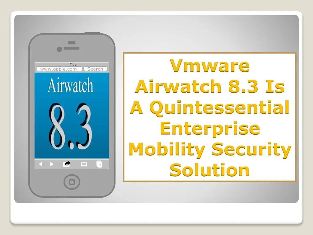 vmware airwatch 8 3 is a quintessential enterprise mobility security solution