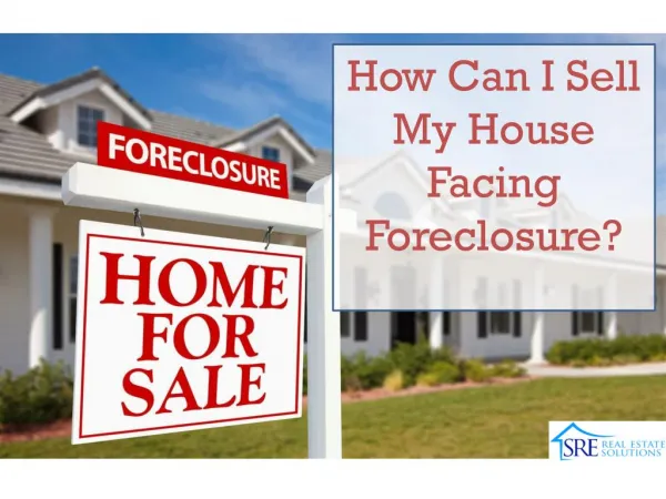 How Can I Sell My House Facing Foreclosure
