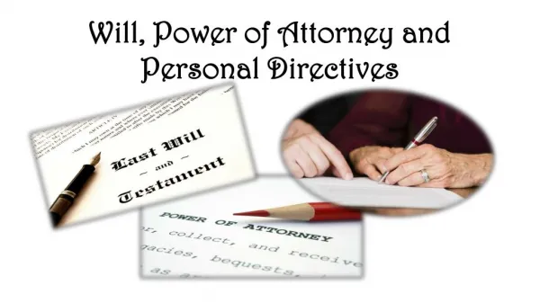 Will, Power of Attorney and Personal Directives