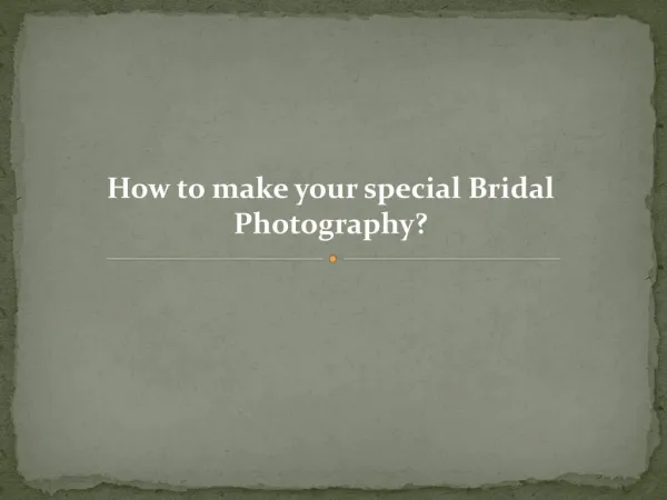 How to make your special Bridal Photography?