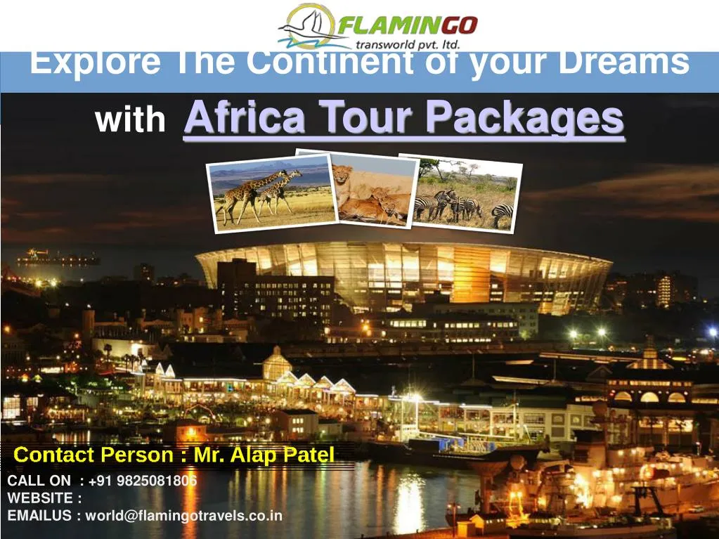 explore the continent of your dreams with africa tour packages