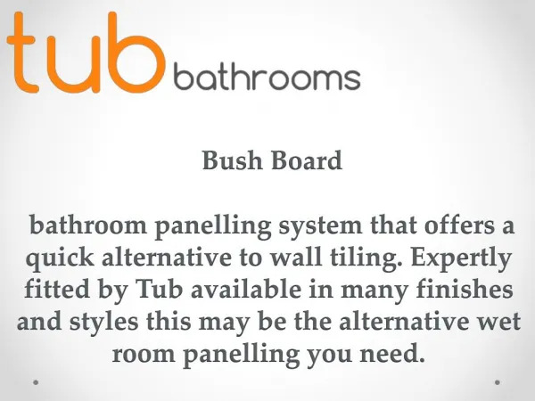 Bush Board by Tub-Bathrooms