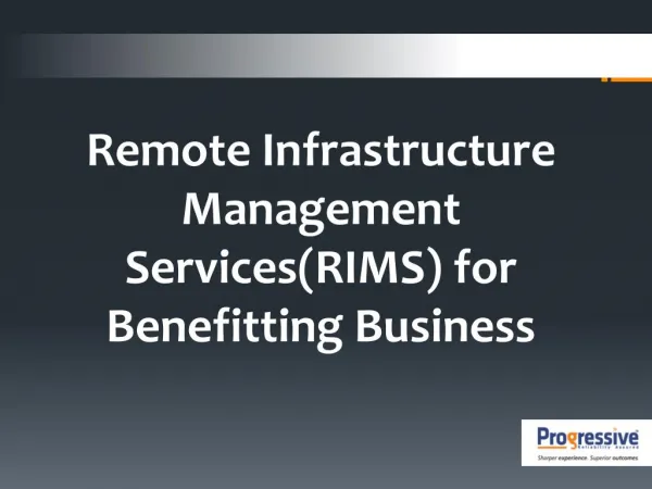 Remote Infrastructure Management Services(RIMS) for Benefitting Business